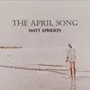 Matt Aprilsun - The April Song - Single